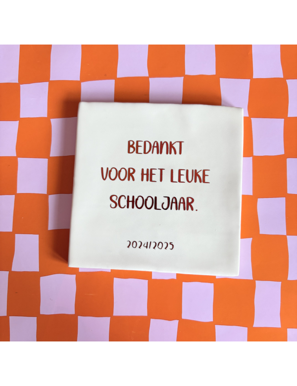 Tegel, bedankt voor het leuke schooljaar Tegel, bedankt voor het leuke schooljaar