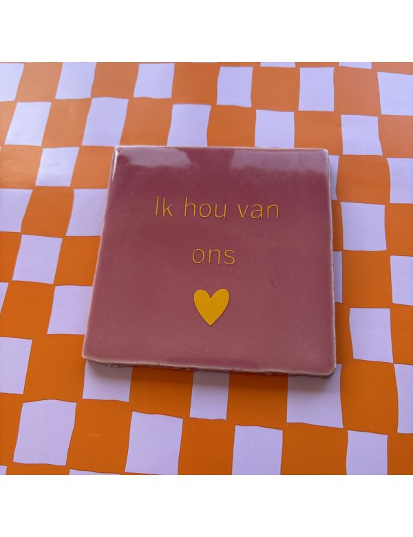 Tegeltje, ik hou van ons
