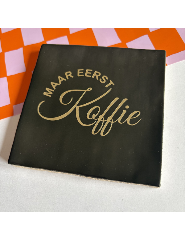Tegel, maar eerst koffie Tegel, maar eerst koffie